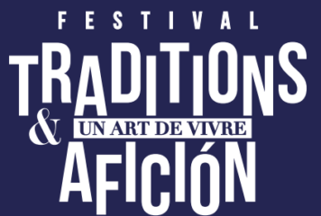 FESTIVAL TRADITIONS & AFICIÓN : Agenda des manifestations
