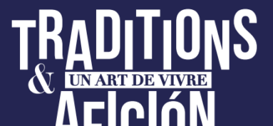 FESTIVAL TRADITIONS & AFICIÓN : Agenda des manifestations